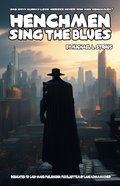 Henchmen Sing the Blues