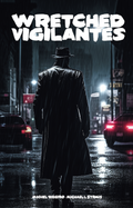 Wretched Vigilantes
