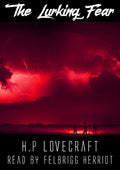 Audiobook - The Lurking Fear by H.P. Lovecraft, Read by Felbrigg Herriot